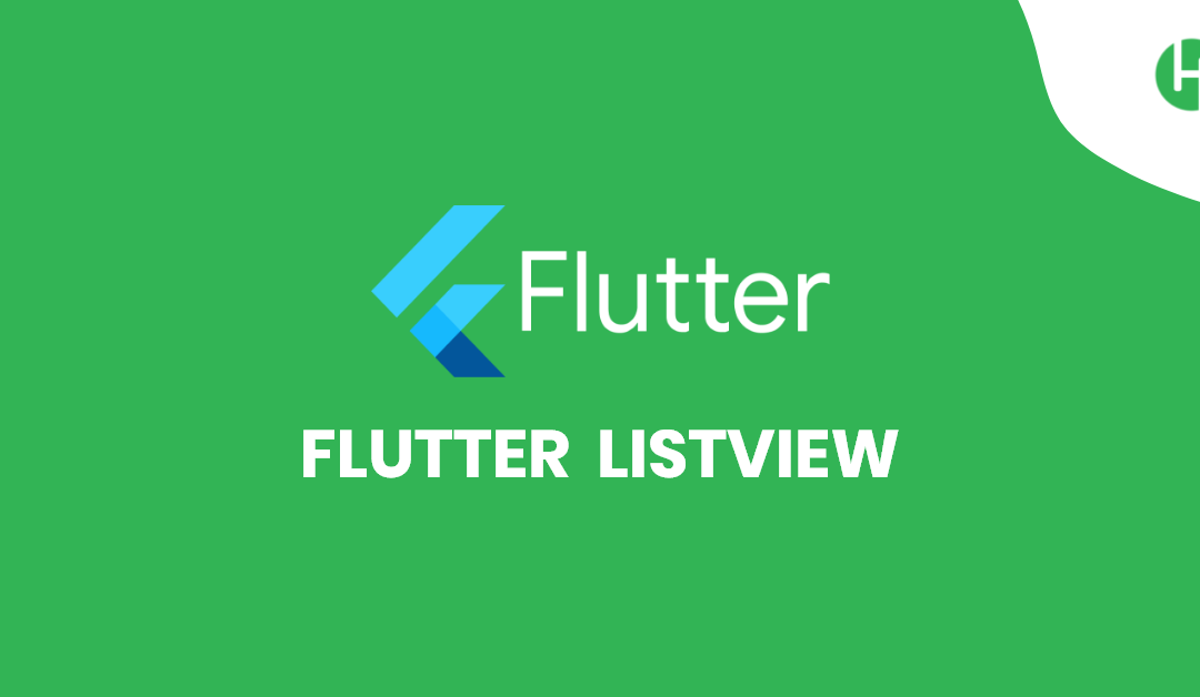 A Quick Guide to ListView In Flutter – Hupen Design