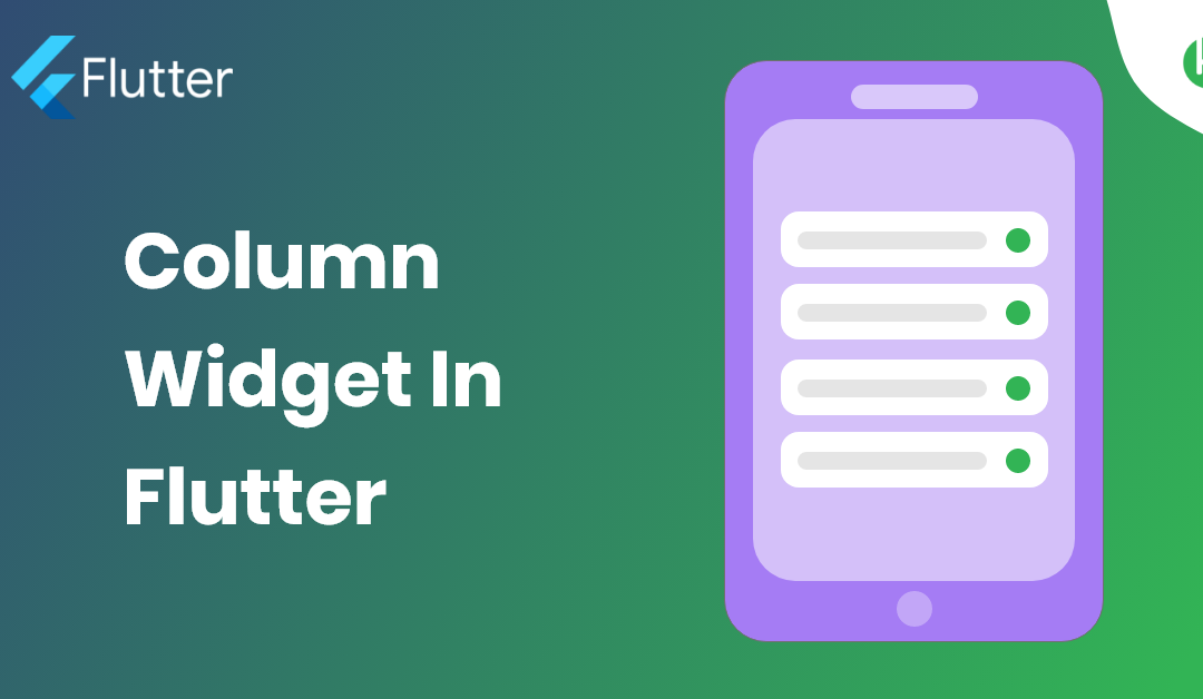 A Quick Guide To Column Widget In Flutter – Hupen Design