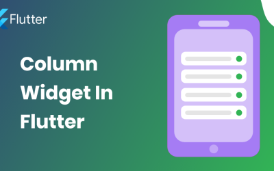 A Quick Guide To Column Widget In Flutter – Hupen Design