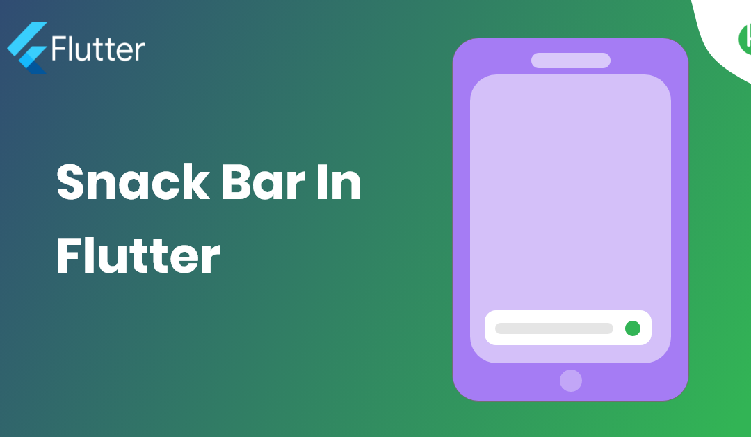 A Quick Guide To Snack Bar In Flutter – Hupen Design